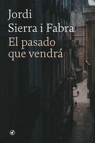 EL PASADO QUE VENDRÁ | 9788418800795 | SIERRA FABRA,JORDI | Llibreria Geli - Llibreria Online de Girona - Comprar llibres en català i castellà