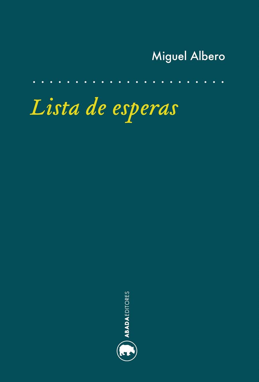 LISTA DE ESPERAS | 9788416160235 | ALBERO,MIGUEL | Libreria Geli - Librería Online de Girona - Comprar libros en catalán y castellano