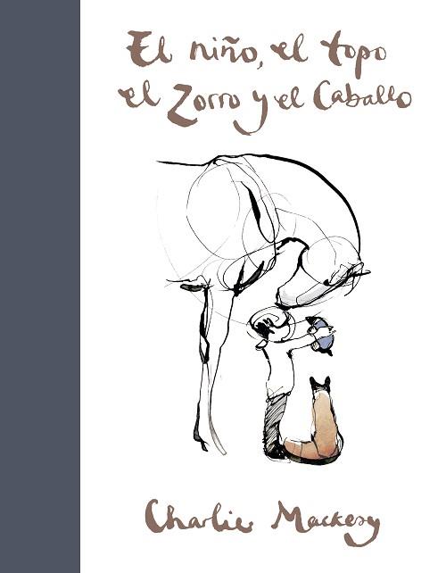 EL NIÑO,EL TOPO,EL ZORRO Y EL CABALLO | 9788491294788 | MACKESY,CHARLIE | Llibreria Geli - Llibreria Online de Girona - Comprar llibres en català i castellà
