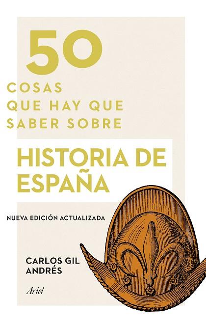 50 COSAS QUE HAY QUE SABER SOBRE LA HISTORIA DE ESPAÑA | 9788434429994 | GIL ANDRÉS,CARLOS | Llibreria Geli - Llibreria Online de Girona - Comprar llibres en català i castellà