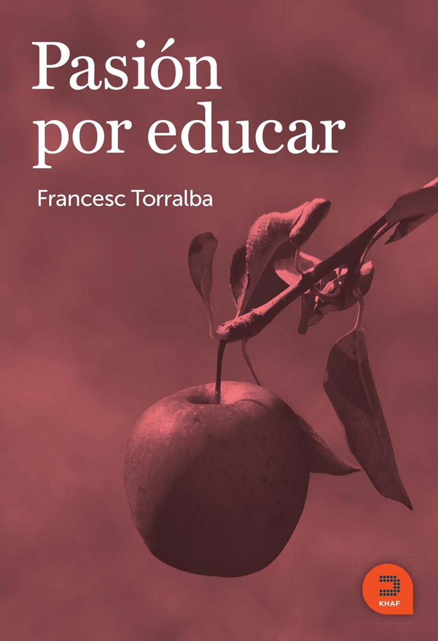 PASIÓN POR EDUCAR | 9788415995111 | TORRALBA,FRANCESC | Llibreria Geli - Llibreria Online de Girona - Comprar llibres en català i castellà