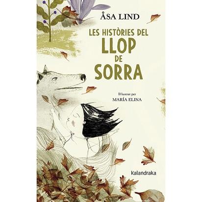 LES HISTÒRIES DEL LLOP DE SORRA | 9788416804979 | LIND,ASA | Llibreria Geli - Llibreria Online de Girona - Comprar llibres en català i castellà
