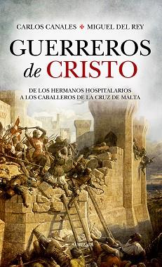 GUERREROS DE CRISTO | 9788411310406 | MIGUEL DEL REY/CARLOS CANALES | Llibreria Geli - Llibreria Online de Girona - Comprar llibres en català i castellà