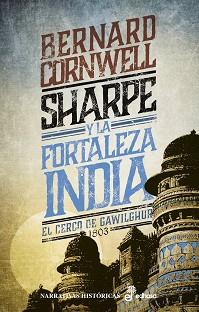 SHARPE Y LA FORTALEZA INDIA (III).CERCO DE GAWILGHUR 1803 | 9788435063647 | CORNWELL,BERNARD | Llibreria Geli - Llibreria Online de Girona - Comprar llibres en català i castellà