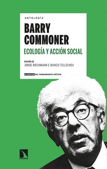 ECOLOGÍA Y ACCIÓN SOCIAL.ANTOLOGIA BARRY COMMONER | 9788413524474 | RIECHMANN,JORGE/TELLECHEA,IRANZU | Llibreria Geli - Llibreria Online de Girona - Comprar llibres en català i castellà