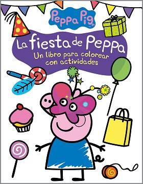LA FIESTA DE PEPPA (ACTIVIDADES PARA COLOREAR) | 9788448858063 | HASBRO/EONE | Llibreria Geli - Llibreria Online de Girona - Comprar llibres en català i castellà
