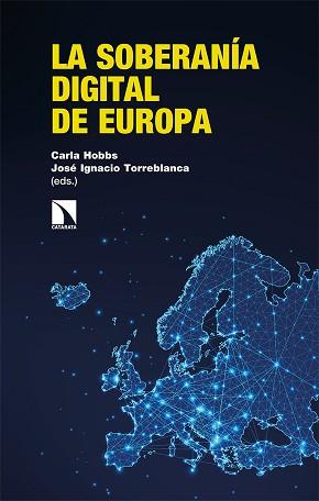 LA SOBERANÍA DIGITAL DE EUROPA | 9788413521268 | HOBBS,CARLA/TORREBLANCA,JOSÉ IGNACIO | Llibreria Geli - Llibreria Online de Girona - Comprar llibres en català i castellà