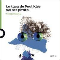 LA TACA DE PAUL KLEE VOL SER UN PIRATA | 9788416661770 | MONREAL DIAZ,VIOLETA | Llibreria Geli - Llibreria Online de Girona - Comprar llibres en català i castellà