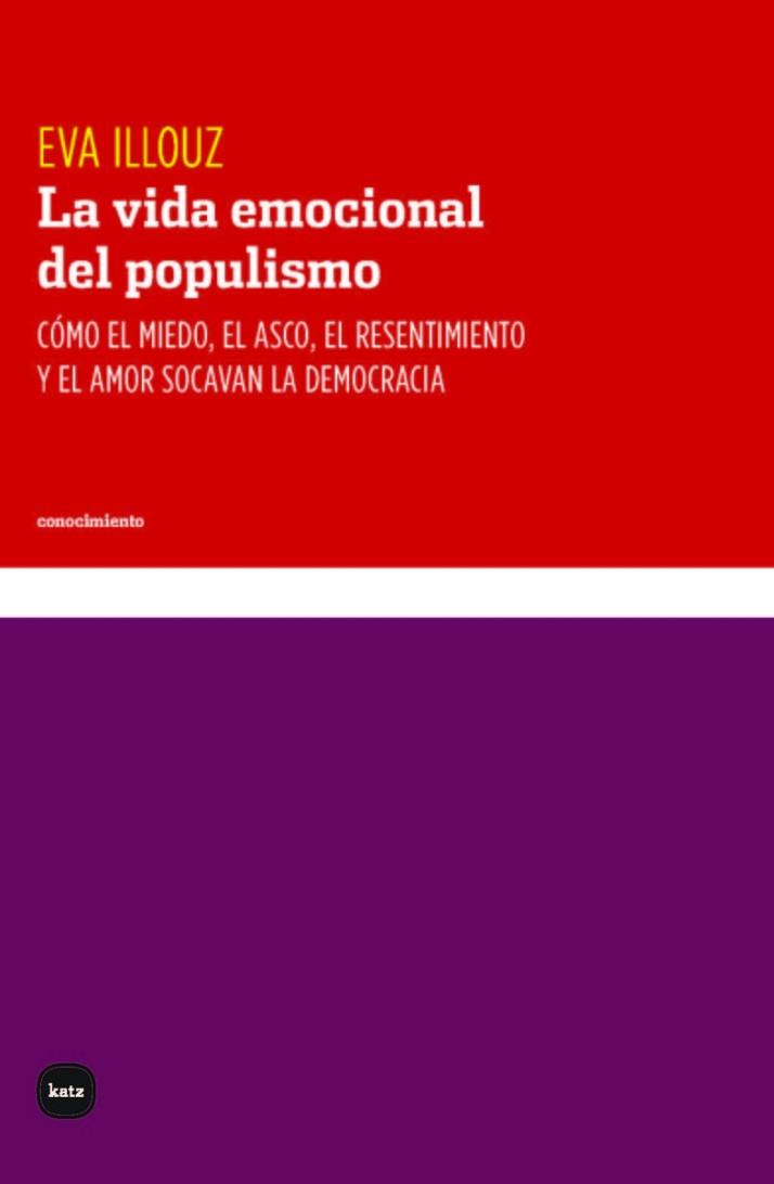 LA VIDA EMOCIONAL DEL POPULISMO | 9788415917724 | ILLOUZ,EVA | Llibreria Geli - Llibreria Online de Girona - Comprar llibres en català i castellà