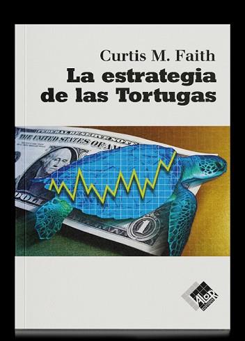 LA ESTRATEGIA DE LAS TORTUGAS (NOVA EDICIÓ) | 9788412432954 | FAITH,CURTIS M. | Llibreria Geli - Llibreria Online de Girona - Comprar llibres en català i castellà
