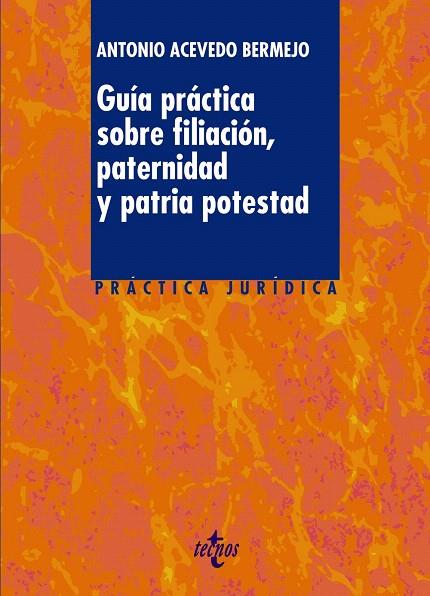 GUÍA PRÁCTICA SOBRE FILIACIÓN,PATERNIDAD Y PATRIA POTESTAD | 9788430959112 | ACEVEDO BERMEJO, ANTONIO | Llibreria Geli - Llibreria Online de Girona - Comprar llibres en català i castellà