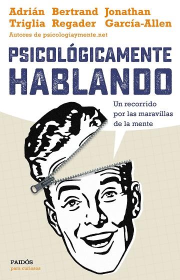 PSICOLÓGICAMENTE HABLANDO | 9788449332425 | TRIGLIA,ADRIÁN/GARCÍA-ALLEN,JONATHAN/BERTRAND REGADER | Llibreria Geli - Llibreria Online de Girona - Comprar llibres en català i castellà