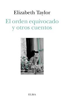 EL ORDEN EQUIVOCADO Y OTROS CUENTOS | 9788494796654 | TAYLOR,ELIZABETH | Llibreria Geli - Llibreria Online de Girona - Comprar llibres en català i castellà