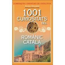 1001 CURIOSITATS DEL ROMÀNIC CATALÀ | 9788494650581 | Llibreria Geli - Llibreria Online de Girona - Comprar llibres en català i castellà
