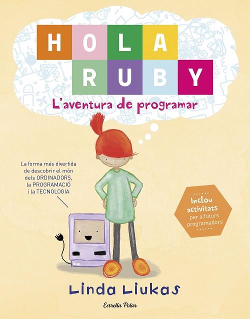 HOLA RUBY.L'AVENTURA DE PROGRAMAR | 9788491372189 | LIUKAS,LINDA | Llibreria Geli - Llibreria Online de Girona - Comprar llibres en català i castellà