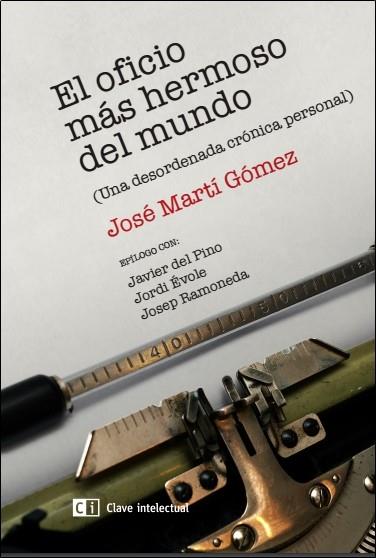 EL OFICIO MÁS HERMOSO DEL MUNDO | 9788494433818 | MARTÍ GÓMEZ,JOSÉ | Llibreria Geli - Llibreria Online de Girona - Comprar llibres en català i castellà