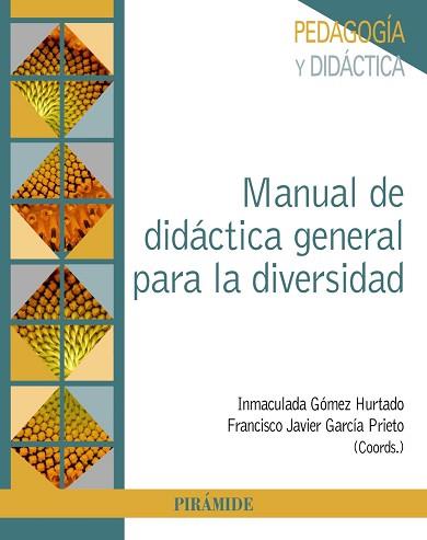 MANUAL DE DIDÁCTICA GENERAL PARA LA DIVERSIDAD | 9788436844146 | GÓMEZ HURTADO,INMACULADA/GARCÍA PRIETO,FRANCISCO JAVIER | Llibreria Geli - Llibreria Online de Girona - Comprar llibres en català i castellà