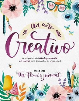 UN AÑO CREATIVO | 9788427048928 | SEÑAS,INÉS/ THE FLOWER JOURNAL | Llibreria Geli - Llibreria Online de Girona - Comprar llibres en català i castellà