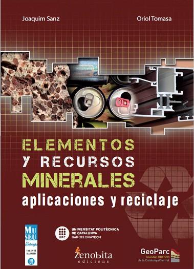 ELEMENTOS Y RECURSOS MINERALES.APLICACIONES Y RECICLAJE | 9788498807196 | SANZ BALAGUÉ,JOAQUIM/TOMASA GUIX,ORIOL | Llibreria Geli - Llibreria Online de Girona - Comprar llibres en català i castellà