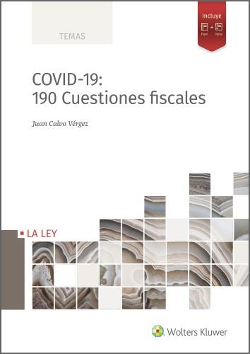 COVID-19:190 CUESTIONES FISCALES | 9788418349140 | CALVO VÉRGEZ,JUAN | Llibreria Geli - Llibreria Online de Girona - Comprar llibres en català i castellà