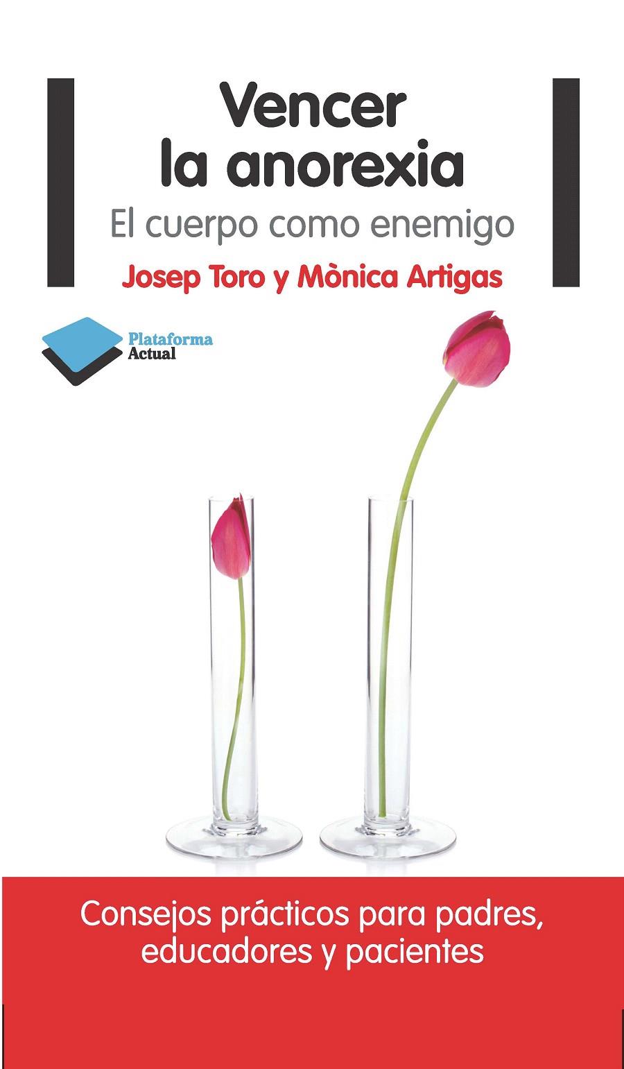 VENCER LA ANOREXIA.EL CUERPO COMO ENEMIGO | 9788415750475 | TORO,JOSEP/ARTIGAS,MÒNICA | Llibreria Geli - Llibreria Online de Girona - Comprar llibres en català i castellà
