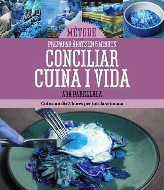 CONCILIAR CUINA I VIDA (2ª EDICIÓ) | 9788419239976 | PARELLADA,ADA | Llibreria Geli - Llibreria Online de Girona - Comprar llibres en català i castellà