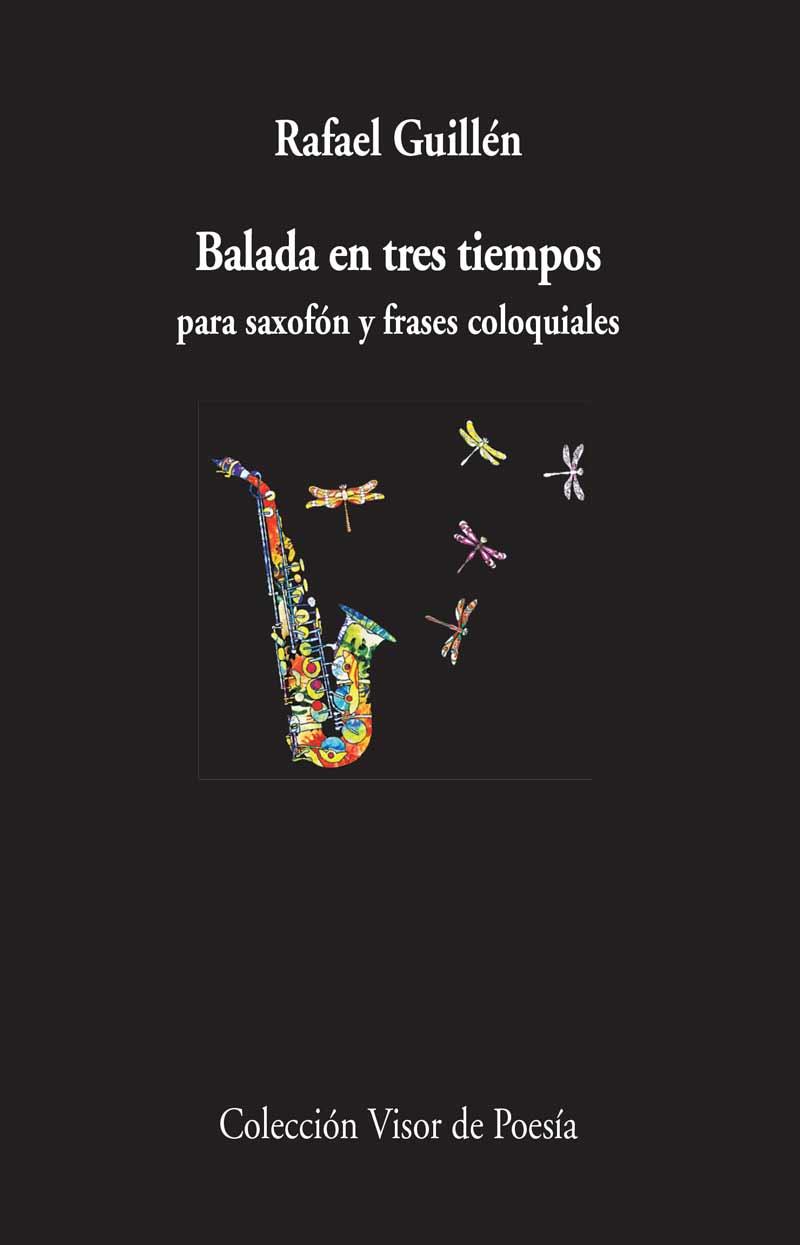 BALADA EN TRES TIEMPOS PARA SAXOFÓN Y FRASES COLOQUIALES | 9788498958928 | GUILLÉN,RAFAEL | Llibreria Geli - Llibreria Online de Girona - Comprar llibres en català i castellà