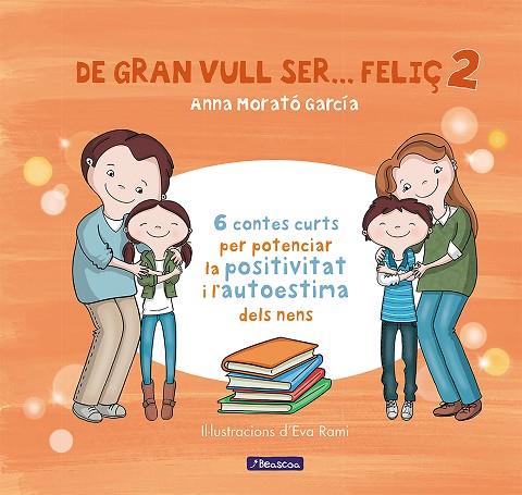 DE GRAN VULL SER...FELIÇ-2 | 9788448853440 | MORATO GARCÍA,ANNA | Llibreria Geli - Llibreria Online de Girona - Comprar llibres en català i castellà