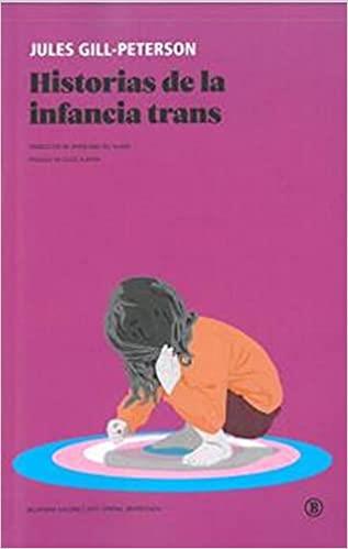 HISTORIAS DE LA INFANCIA TRANS | 9788419160034 | GILL PETERSON,JULES | Llibreria Geli - Llibreria Online de Girona - Comprar llibres en català i castellà