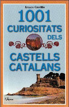1001 CURIOSITATS DELS CASTELLS CATALANS | 9788494928697 | CASTILLO,IRENEU | Llibreria Geli - Llibreria Online de Girona - Comprar llibres en català i castellà