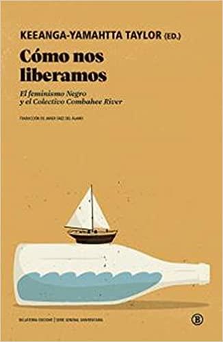 CÓMO NOS LIBERAMOS.EL FEMINISMO NEGRO Y EL COLECTIVO COMBAHEE RIVER | 9788418684371 | TAYLOR,KEEANGA-YAMAHTA(ED.) | Llibreria Geli - Llibreria Online de Girona - Comprar llibres en català i castellà