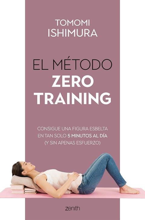 EL MÉTODO ZERO TRAINING | 9788408236085 | ISHIMURA, TOMOMI | Llibreria Geli - Llibreria Online de Girona - Comprar llibres en català i castellà