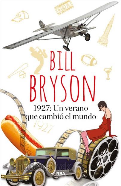 1927:UN VERANO QUE CAMBIÓ EL MUNDO | 9788490565209 | BRYSON,BILL | Libreria Geli - Librería Online de Girona - Comprar libros en catalán y castellano