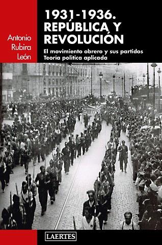1931-1936.REPÚBLICA Y REVOLUCIÓN | 9788416783243 | RUBIRA LEÓN,ANTONIO | Llibreria Geli - Llibreria Online de Girona - Comprar llibres en català i castellà