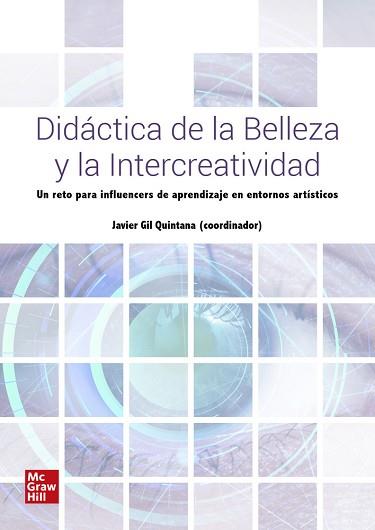 DIDÁCTICA DE LA BELLEZA Y LA INTERCREATIVIDAD | 9788448631239 | GIL QUINTANAJAVIER | Llibreria Geli - Llibreria Online de Girona - Comprar llibres en català i castellà