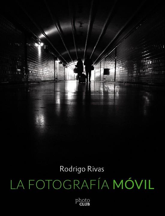 LA FOTOGRAFÍA MÓVIL | 9788441537354 | RIVAS,RODRIGO | Llibreria Geli - Llibreria Online de Girona - Comprar llibres en català i castellà