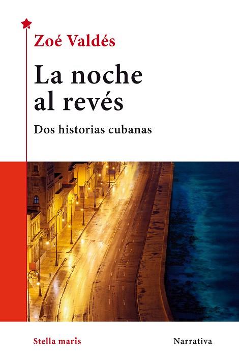 LA NOCHE AL REVÉS.DOS HISTORIAS CUBANAS | 9788416541812 | VALDÉS,ZOÉ | Llibreria Geli - Llibreria Online de Girona - Comprar llibres en català i castellà