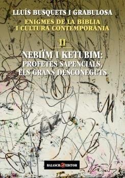 ENIGMES DE LA BIBLIA I CULTURA CONTEMPORÀNIA-2.NEBIM I KETUBIM | 9788412481914 | BUSQUETS I GRABULOSA,LLUIS | Llibreria Geli - Llibreria Online de Girona - Comprar llibres en català i castellà