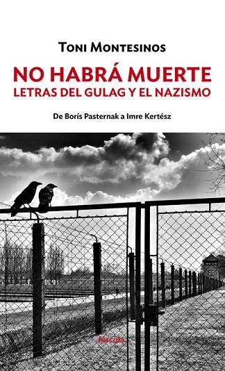 NO HABRÁ MUERTE.LETRAS DEL GULAG Y EL NAZISMO | 9788417425203 | MONTESINOS,TONI | Llibreria Geli - Llibreria Online de Girona - Comprar llibres en català i castellà