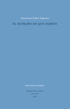 EL EXTRAÑO EN QUE HABITO | 9788418178962 | LÓPEZ SERRANO, FRANCISCO | Llibreria Geli - Llibreria Online de Girona - Comprar llibres en català i castellà