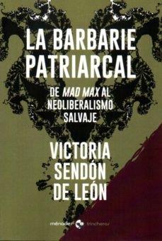 LA BARBARIE PATRIARCAL | 9788412056662 | SENDÓN DE LEÓN, VICTORIA | Llibreria Geli - Llibreria Online de Girona - Comprar llibres en català i castellà