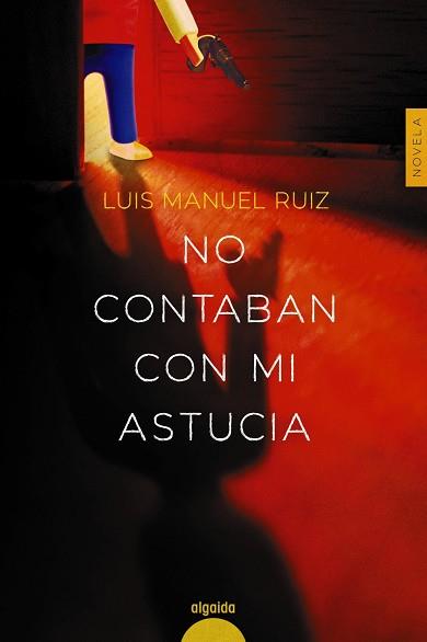NO CONTABAN CON MI ASTUCIA | 9788491895770 | RUIZ,LUIS MANUEL | Llibreria Geli - Llibreria Online de Girona - Comprar llibres en català i castellà