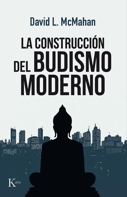 LA CONSTRUCCIÓN DEL BUDISMO MODERNO | 9788499886480 | MCMAHAN,DAVID L. | Llibreria Geli - Llibreria Online de Girona - Comprar llibres en català i castellà