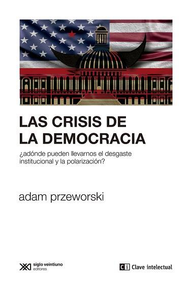 Las crisis de la democracia | 9788412533675 | PRZEWORSKI,ADAM | Llibreria Geli - Llibreria Online de Girona - Comprar llibres en català i castellà