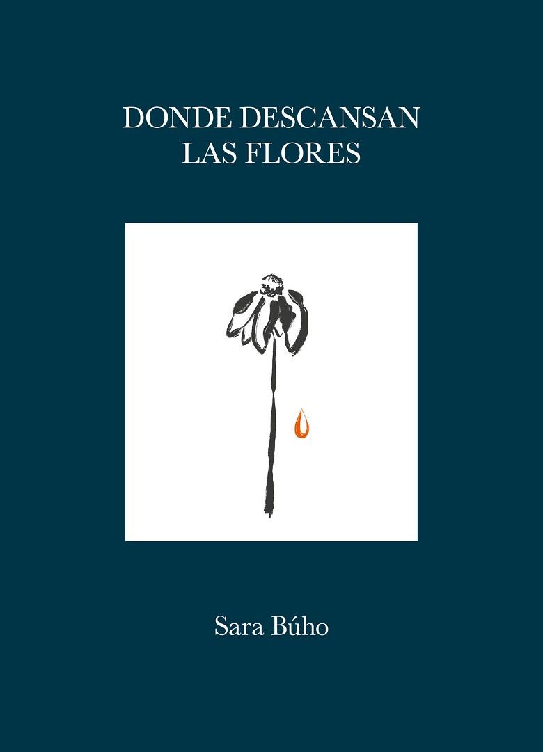DONDE DESCANSAN LAS FLORES | 9788419875419 | BÚHO, SARA | Llibreria Geli - Llibreria Online de Girona - Comprar llibres en català i castellà