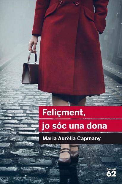 FELIÇMENT,JO SÓC UNA DONA | 9788415954446 | CAPMANY,MARIA AURÈLIA | Llibreria Geli - Llibreria Online de Girona - Comprar llibres en català i castellà