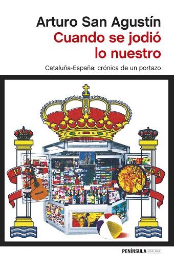 CUANDO SE JODIÓ LO NUESTRO | 9788499423111 | SAN AGUSTÍN,ARTURO | Llibreria Geli - Llibreria Online de Girona - Comprar llibres en català i castellà