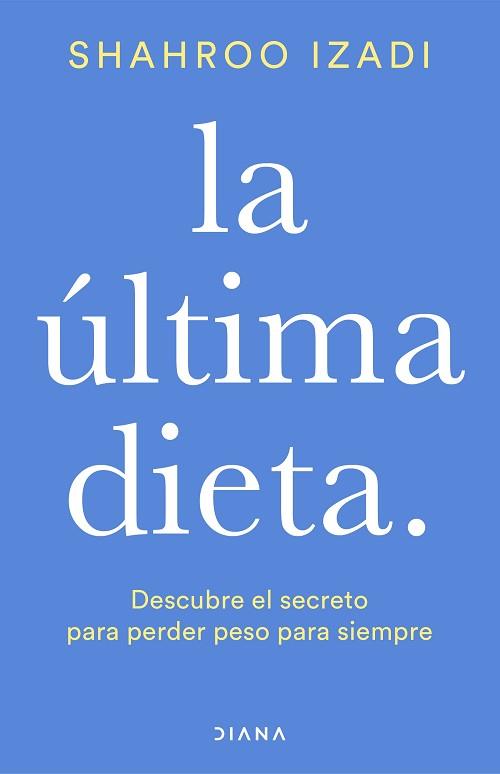 LA ÚLTIMA DIETA | 9788418118425 | IZADI, SHAHROO | Llibreria Geli - Llibreria Online de Girona - Comprar llibres en català i castellà