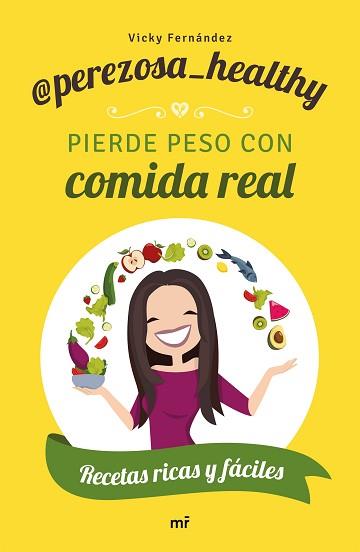 PIERDE PESO CON COMIDA REAL | 9788427046306 | PEREZOSA HEALTHY | Llibreria Geli - Llibreria Online de Girona - Comprar llibres en català i castellà