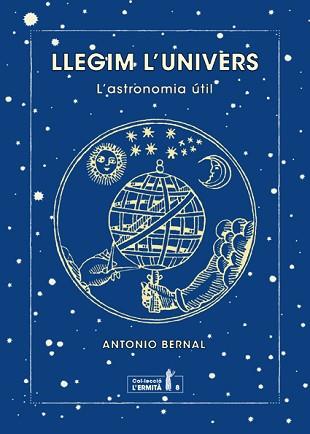 LLEGIM L'UNIVERS | 9788494447372 | BERNAL GONZÁLEZ, ANTONIO | Llibreria Geli - Llibreria Online de Girona - Comprar llibres en català i castellà